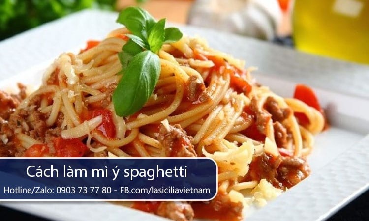 Hướng dẫn cách nấu mì Ý spaghetti ngon đúng chuẩn tại nhà