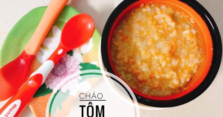 Món ăn dặm cháo tôm cà rốt bổ dưỡng cho bé 9 tháng tuổi