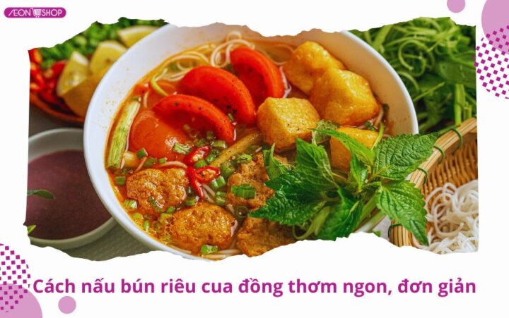 Tô bún riêu cua đồng tại nhà thơm ngon hấp dẫn với riêu cua, đậu phụ và rau sống