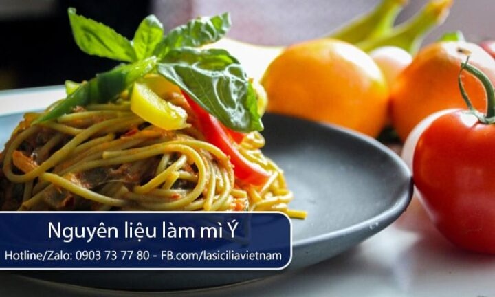 Những nguyên liệu làm mì Ý ngon quyết định hương vị món ăn
