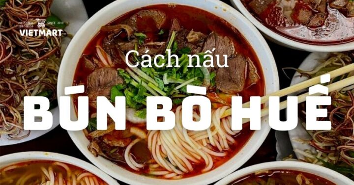 vietmart cach nau bun bo hue viet tai nhat thuc pham viet 1