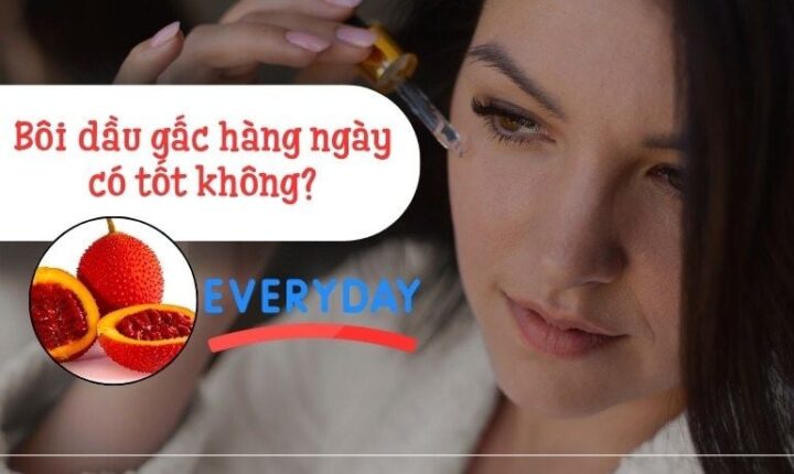 boi dau gac hang ngay co tot khong